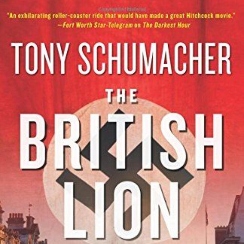The British Lion (Hardcover) Tony Schumacher A Novel William Morrow